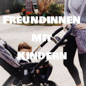 Freunde mit Kindern